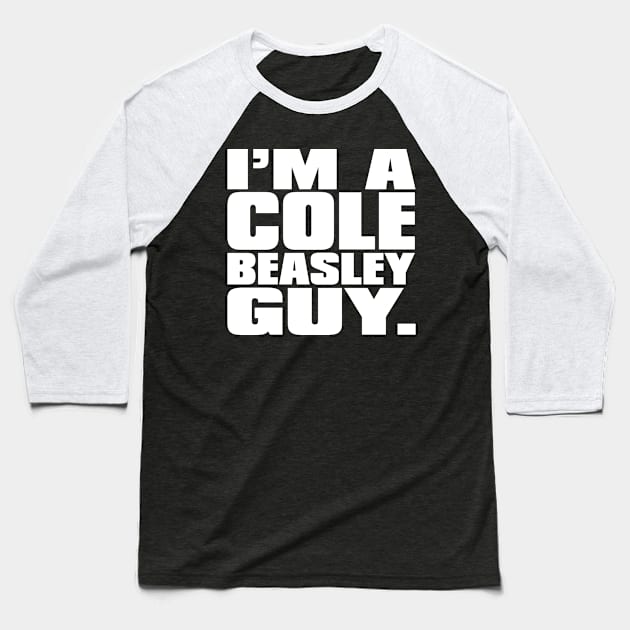 I'm A Cole Beasley Guy Baseball T-Shirt by Carl Cordes